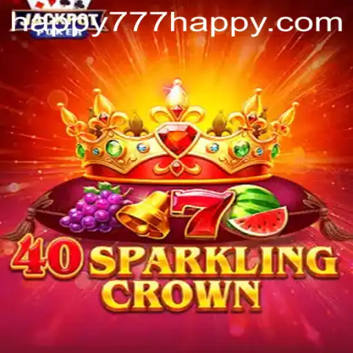 Explore the Exciting World of 40SparklingCrown: A Complete Guide with Happy777 Insights
