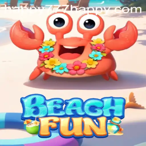 Exploring the Thrills of BeachFun: An Introduction and Game Guide with Happy777