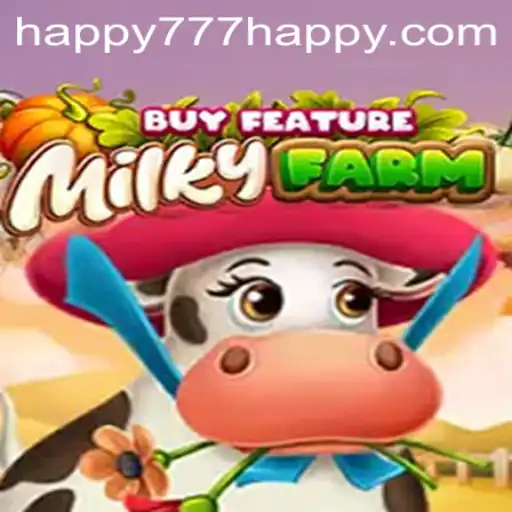 Discover the Excitement of MilkyFarmBuyFeature: A Unique Gaming Experience with Happy777