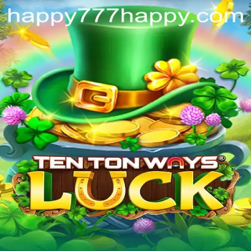 Unveiling TenTonWaysLuck: A Thrilling Journey into Gaming with Happy777